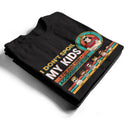 I Don't Spoil My Kids - Gift For Father & Granpa - Personalized Custom T Shirt