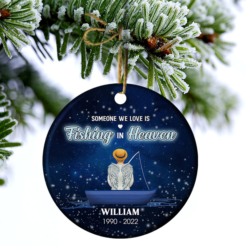 Someone We Love Is Fishing In Heaven - Family Memorial Gift - Personalized Custom Circle Ceramic Ornament