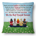 Best Friends Thank You For The Laughter - BFF Bestie Gift - Personalized Custom Pillow