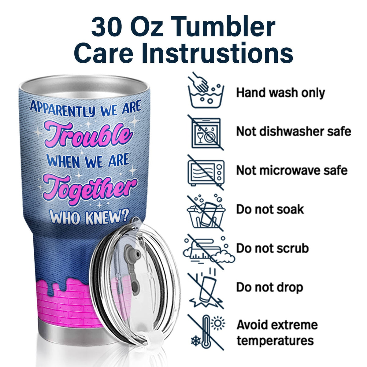 Apparently We Are Trouble - Gift For Bestie - Personalized Custom 30 Oz Tumbler