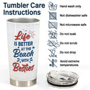 Beach Besties Life Is Better At The Beach With Bestie - Gift For Bestie - Personalized Custom Tumbler