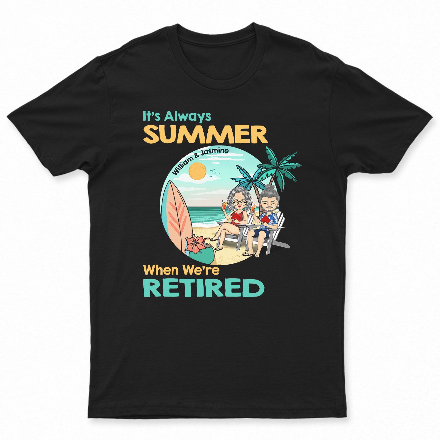 It's Aways Summer Retired - Gift For Couples - Personalized Custom T Shirt