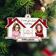 J'aimerais vivre à côté de chez toi - Cadeau de Noël pour les meilleurs amis - Décoration en bois personnalisée