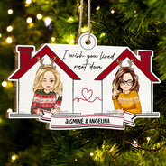 J'aimerais vivre à côté de chez toi - Cadeau de Noël pour les meilleurs amis - Décoration en bois personnalisée