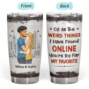 Couple You Are My Favorite By Far - Gift For Couples - Personalized Tumbler