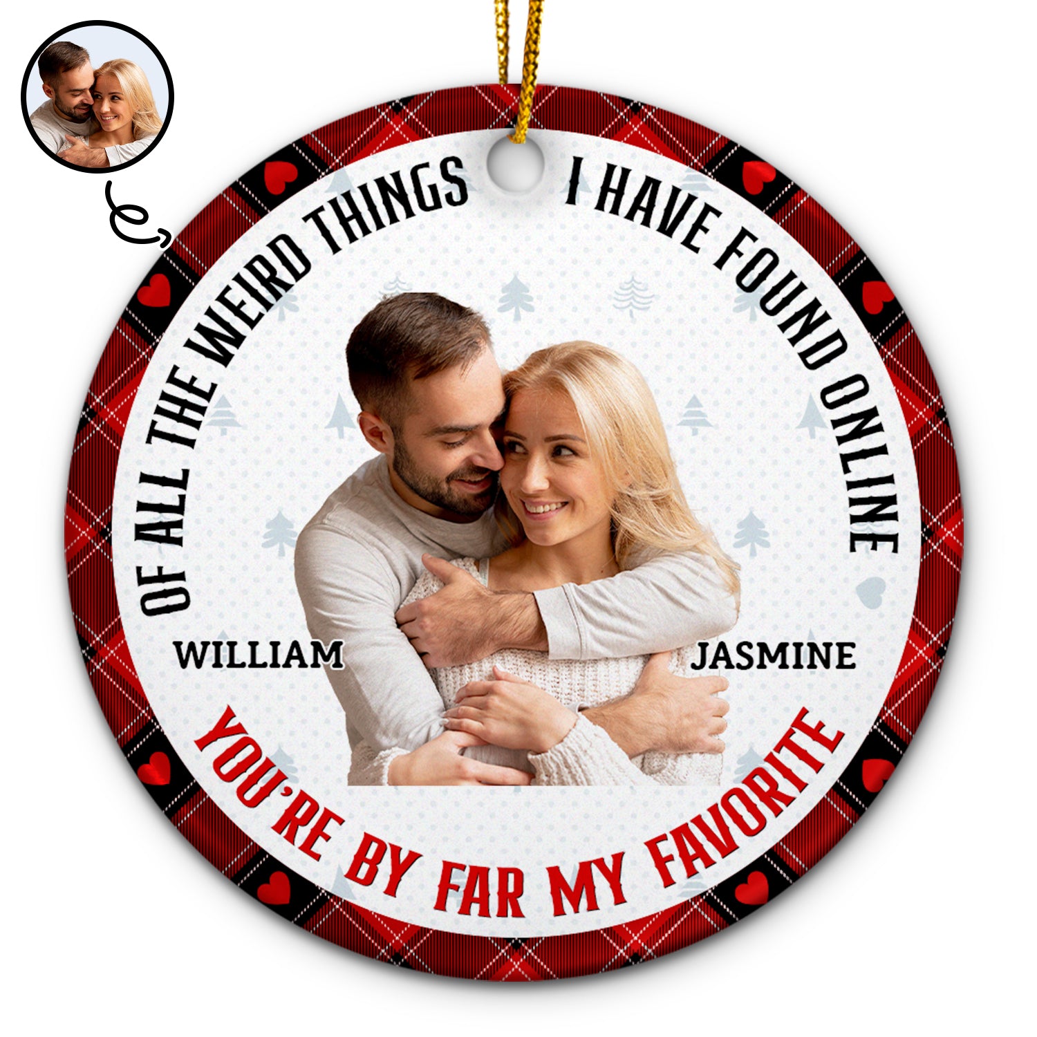 Custom Photo Christmas You Are By Far My Favorite - Gift For Couples - Personalized Custom Circle Ceramic Ornament