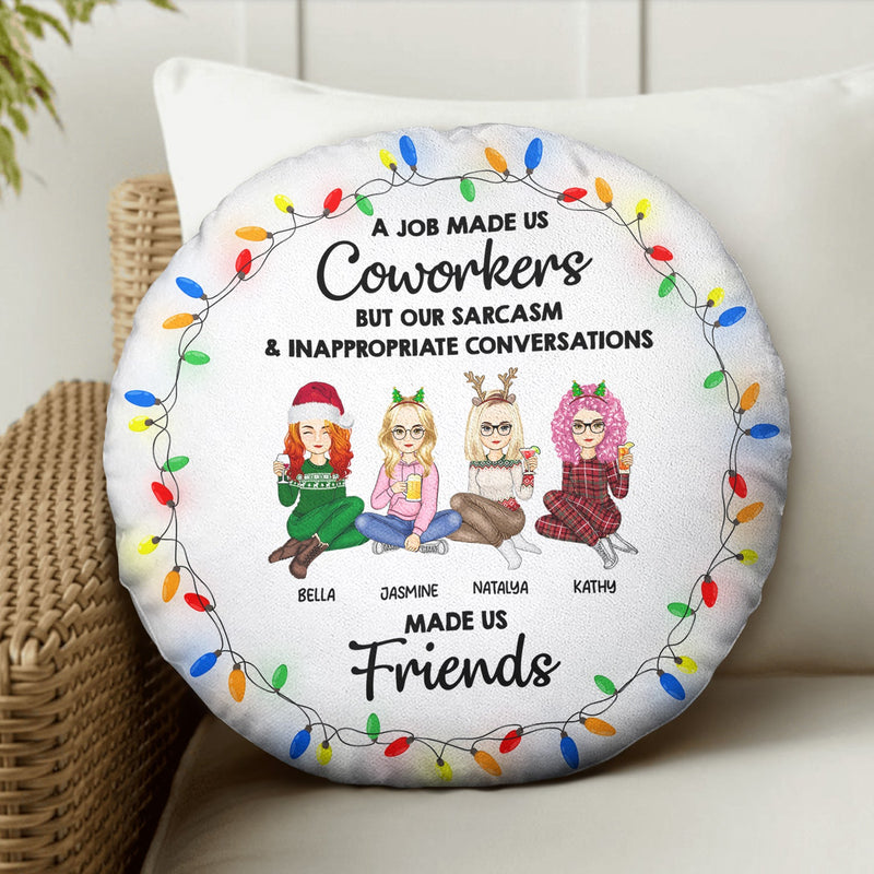 Job Made Us Coworkers - Christmas Gift For Colleagues - Personalized Round Pillow
