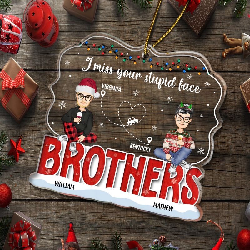 Miss Your Face - Christmas Gift For Siblings And Best Friends - Personalized Custom Shaped Acrylic Ornament