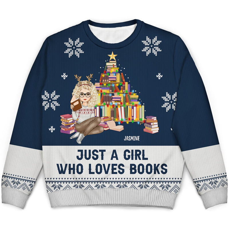 Christmas Just A Girl Who Loves Books - Gift For Book Lovers - Personalized Unisex Ugly Sweater