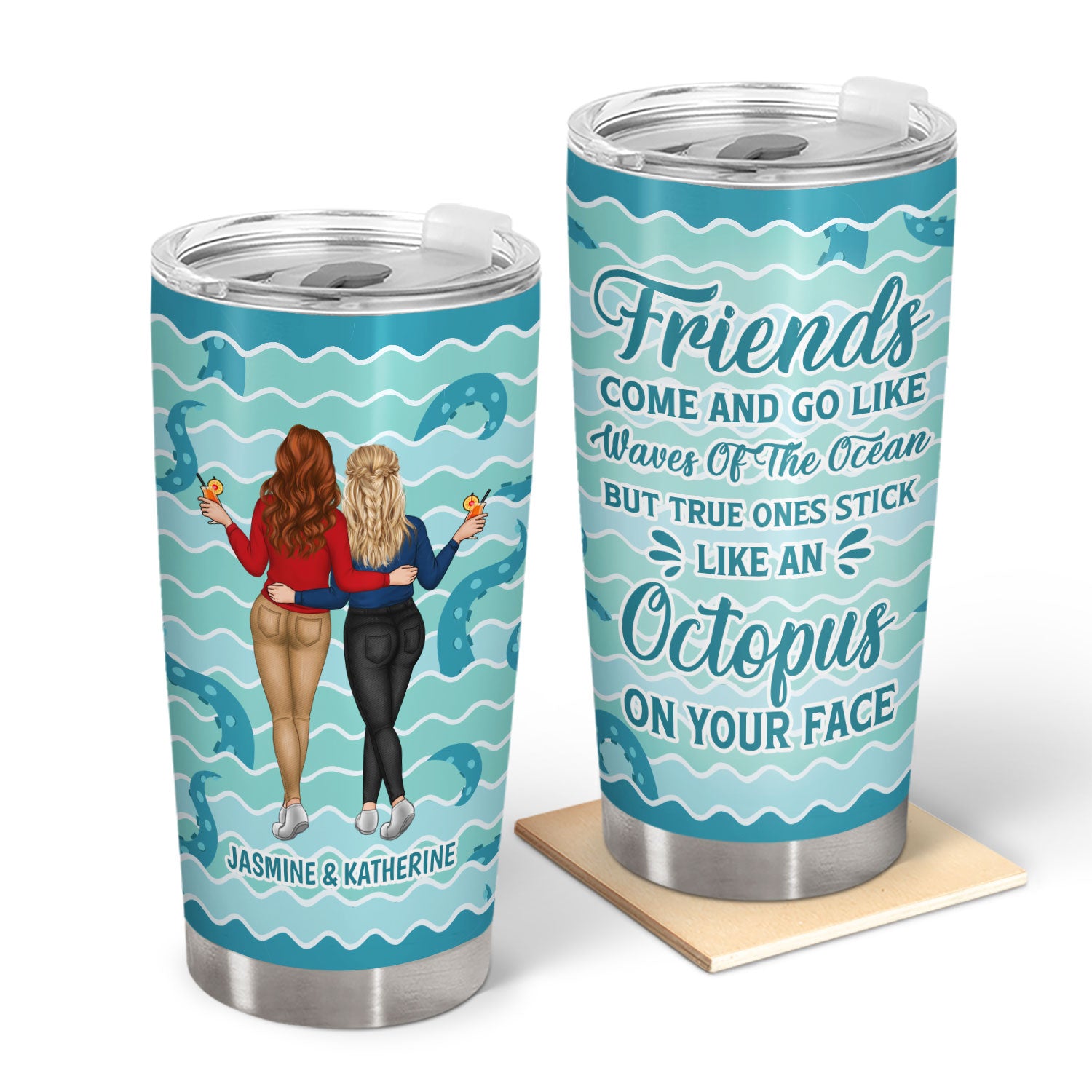 Like An Octopus - Gift For Bestie - Personalized Tumbler