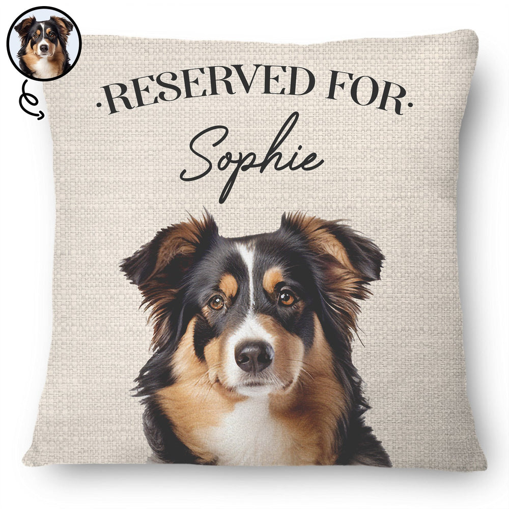 Custom Photo Pet Reserved For - Gift For Pet Lovers, Family - Personalized Pillow