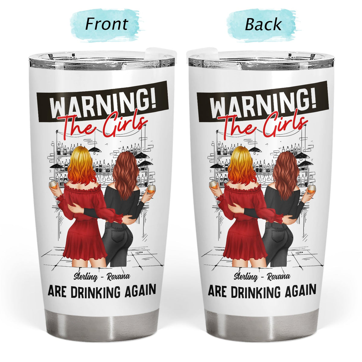Bestie Warning The Girls Are Drinking Again - Gift For Besties - Personalized Tumbler
