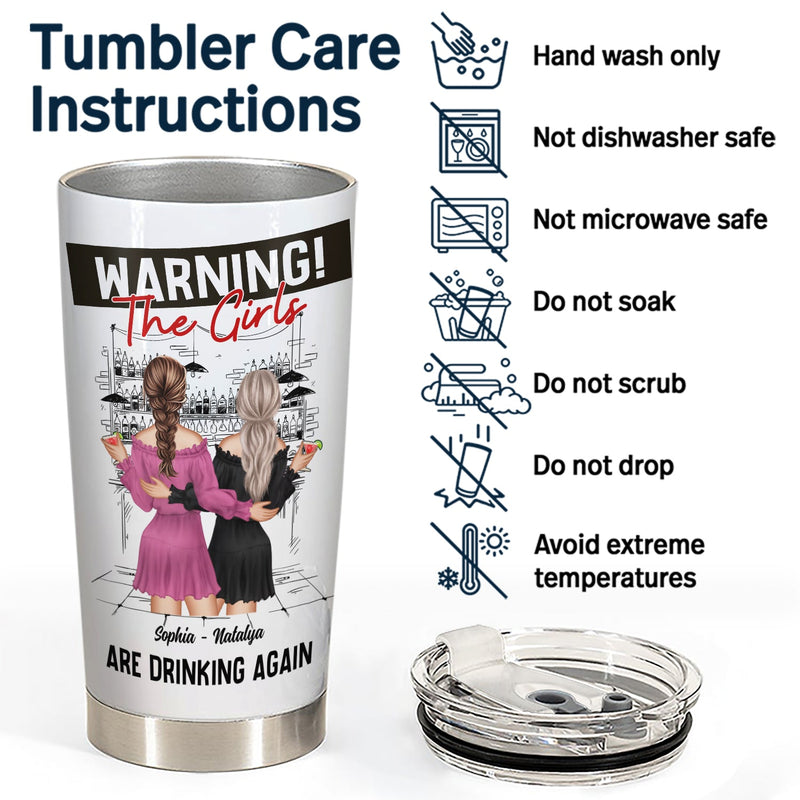 Bestie Warning The Girls Are Drinking Again - Gift For Besties - Personalized Tumbler