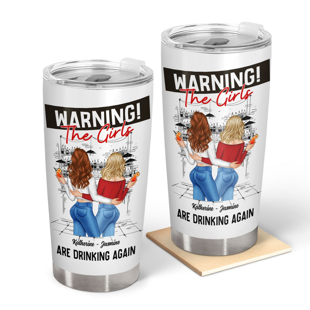 Bestie Warning The Girls Are Drinking Again - Gift For Besties - Personalized Tumbler