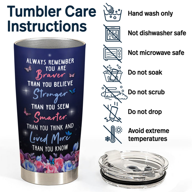 Braver Than You Believe - Gift For Daughter - Personalized Tumbler