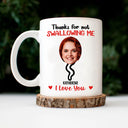 Custom Photo Thanks For Not Swallowing - Funny Gift For Mother - Personalized Mug