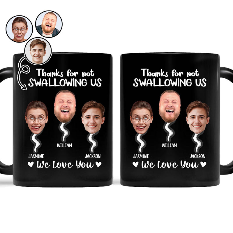 Custom Photo Thanks For Not Swallowing - Funny Gift For Mother - Personalized Mug