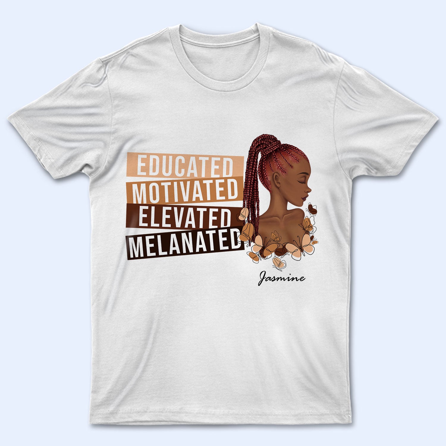 Educated Motivated Elevated Melanated - Gift For Women - Personalized T Shirt
