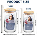 Custom Photo Birth Month Flower Mom Nutrition Facts - Gift For Mother - Personalized Clear Glass Can