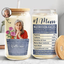Custom Photo Birth Month Flower Mom Nutrition Facts - Gift For Mother - Personalized Clear Glass Can