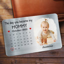 Calendar Custom Photo The Day You Became My Mommy - Gift For Mother, Father - Personalized Aluminum Wallet Card