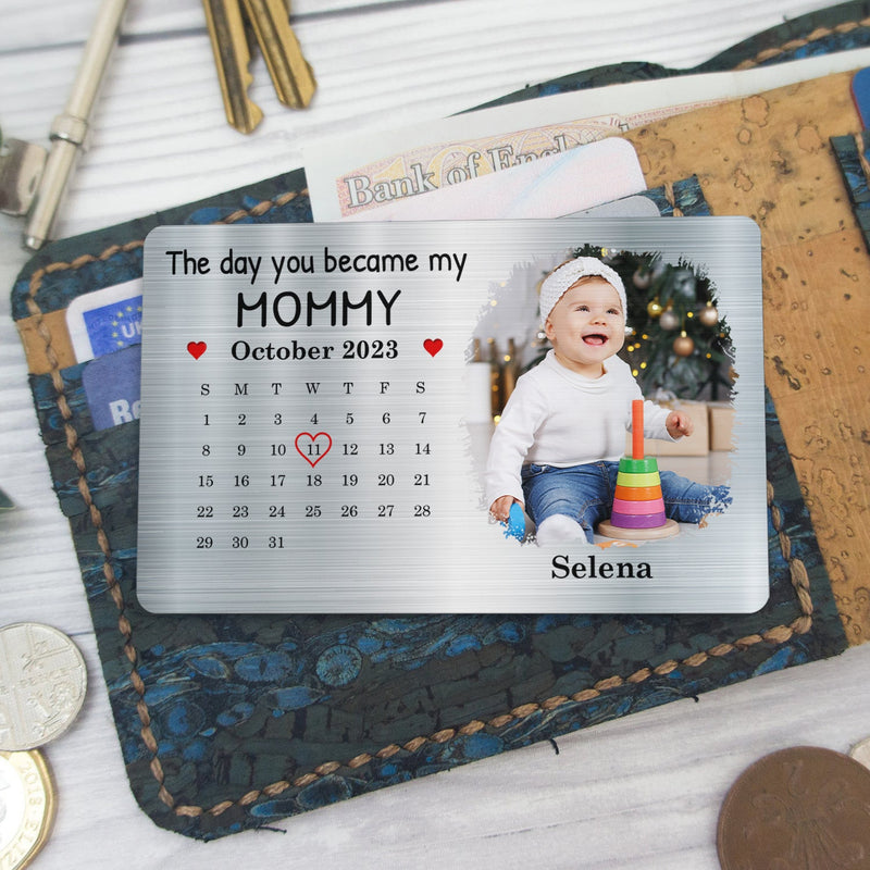 Calendar Custom Photo The Day You Became My Mommy - Gift For Mother, Father - Personalized Aluminum Wallet Card