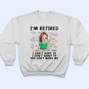 I'm Retired - Gift For Retiree, Retirement Gift - Personalized T Shirt