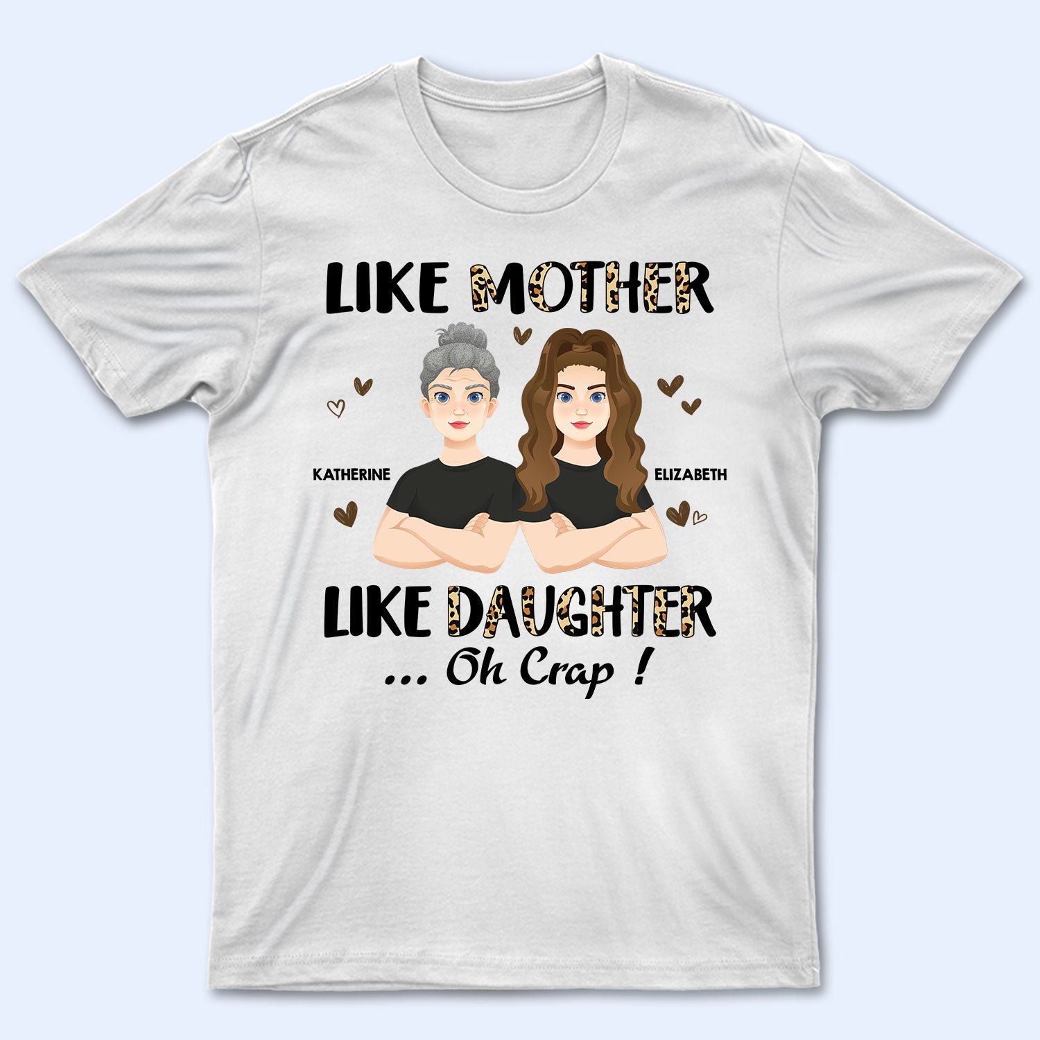 Like Mother Like Daughter - Gift For Mother - Personalized T Shirt