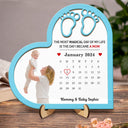 Custom Photo Calendar Most Magical Day - Gift For Mom - Personalized 2-Layered Wooden Plaque With Stand