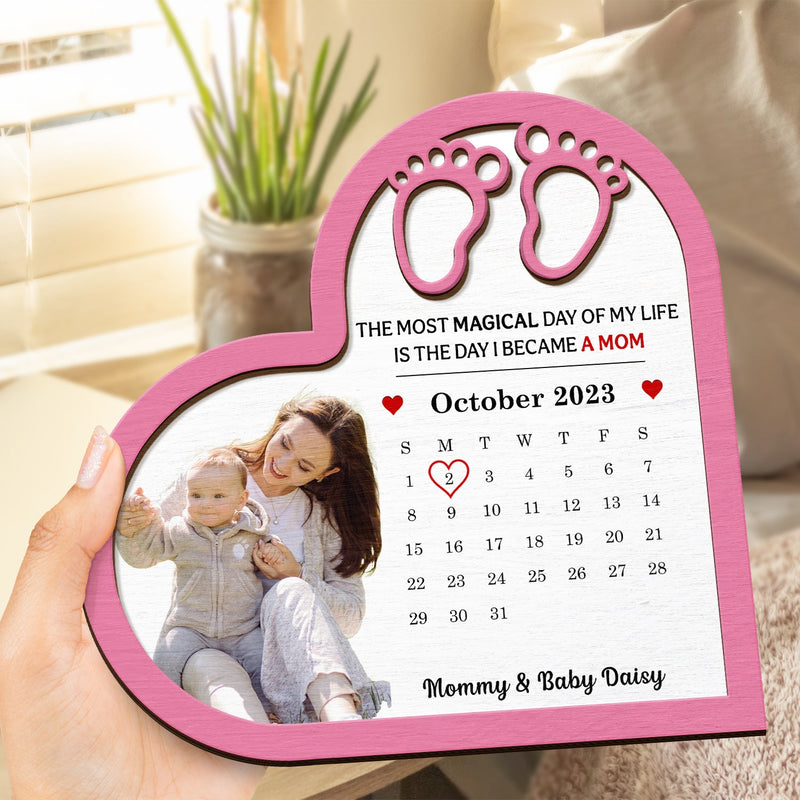 Custom Photo Calendar Most Magical Day - Gift For Mom - Personalized 2-Layered Wooden Plaque With Stand