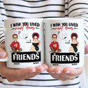 Wish You Lived Next Door - Gift For Siblings And Besties - Personalized Mug