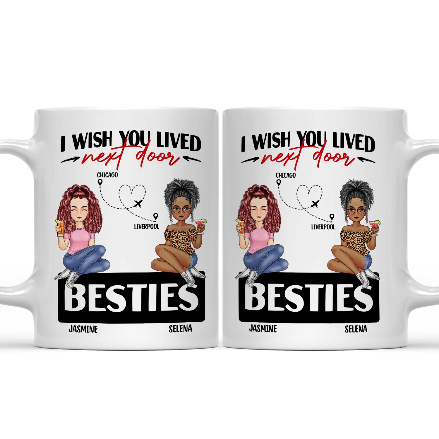 Wish You Lived Next Door - Gift For Siblings And Besties - Personalized Mug