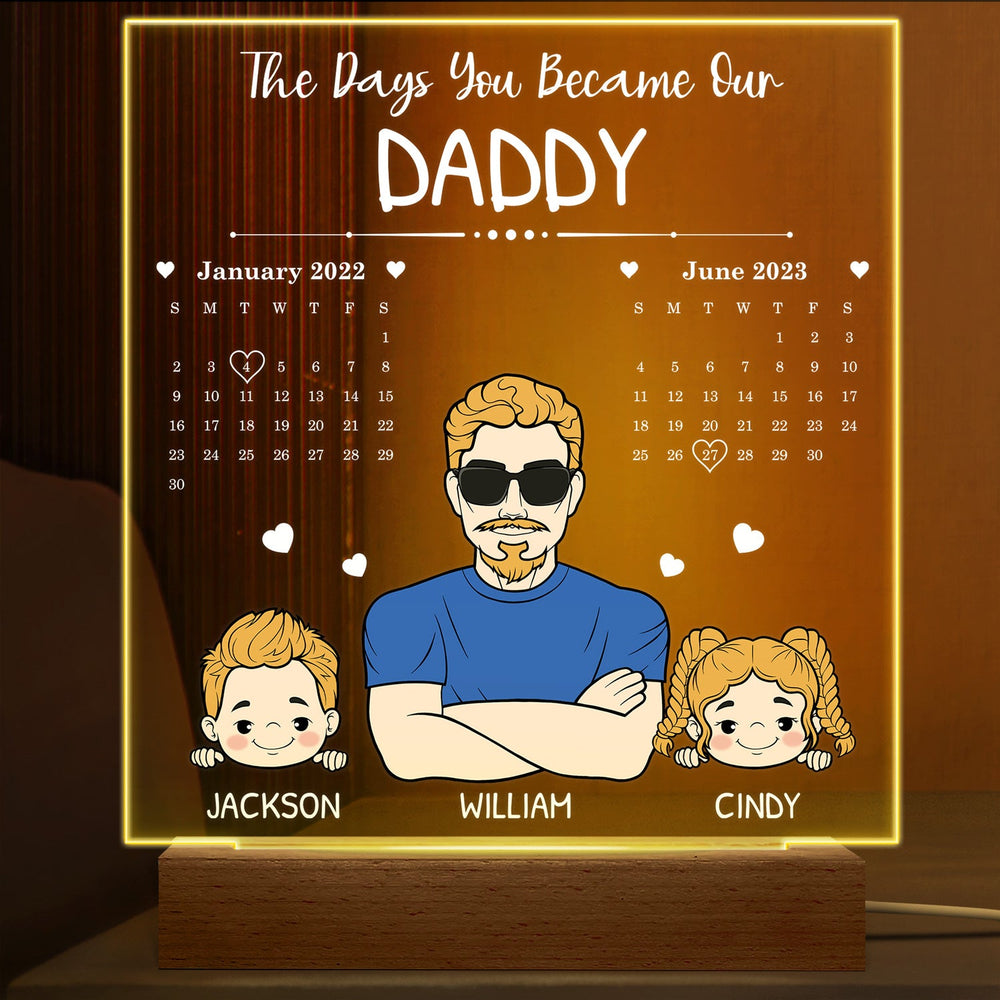 Calendar The Day You Became My Daddy - Gift For Father - Personalized 3D Led Light Wooden Base