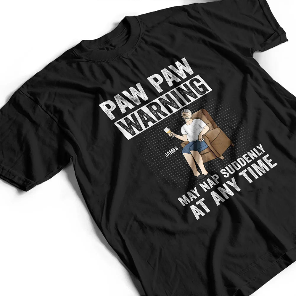 Grand-père avertit qu'il peut faire une sieste soudaine à tout moment - T-shirt personnalisé
