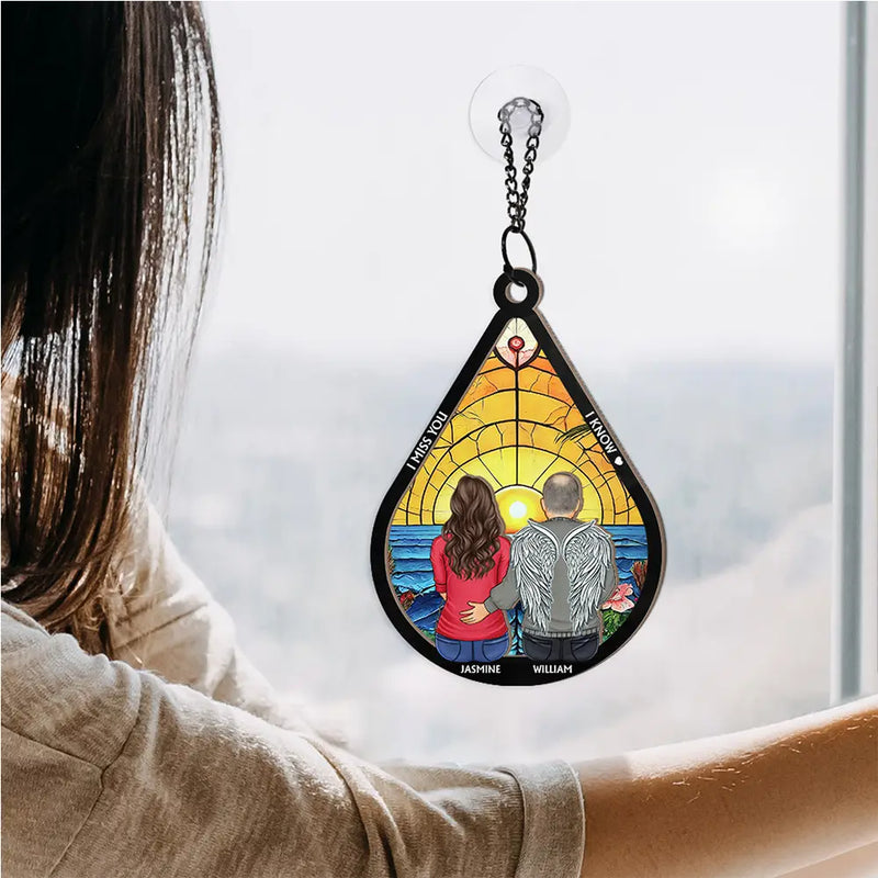 I'm Miss You I Know Memorial Teardrop - Personalized Window Hanging Suncatcher Ornament