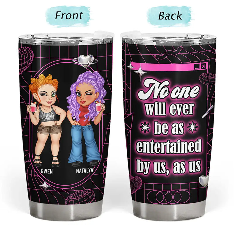 Bestie Y2K Entertained By Us As Us - Personalized Tumbler