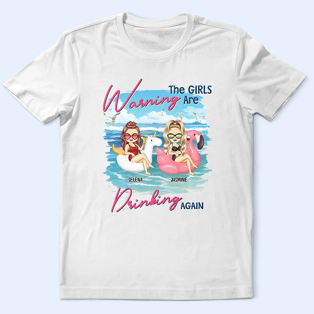 Warning The Girls Are Drinking Again Summer Beach Vibe - Personalized T Shirt