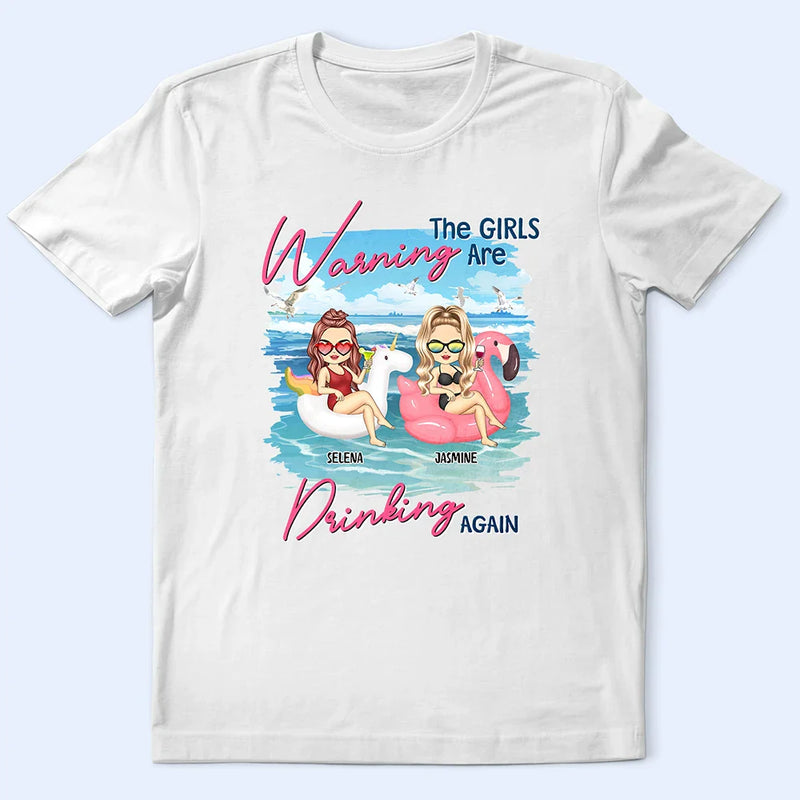 Warning The Girls Are Drinking Again Summer Beach Vibe - Personalized T Shirt