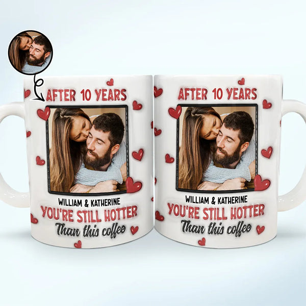 Tasse personnalisée avec photo « Tu es toujours plus sexy que ce café » – Tasse imprimée effet gonflé 3D, tasse blanche personnalisée bord à bord