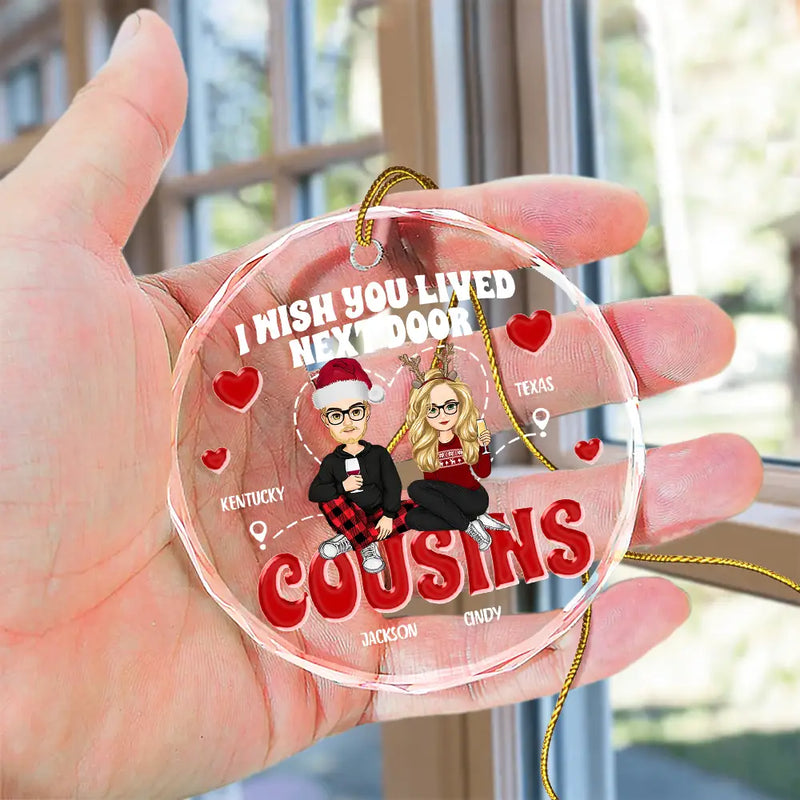 Wish You Lived Next Door - Personalized Circle Glass Ornament