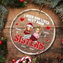 Wish You Lived Next Door - Personalized Circle Glass Ornament