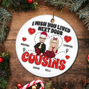 Wish You Lived Next Door - 3D Inflated Effect Printed Ornament, Personalized Circle Ceramic Ornament