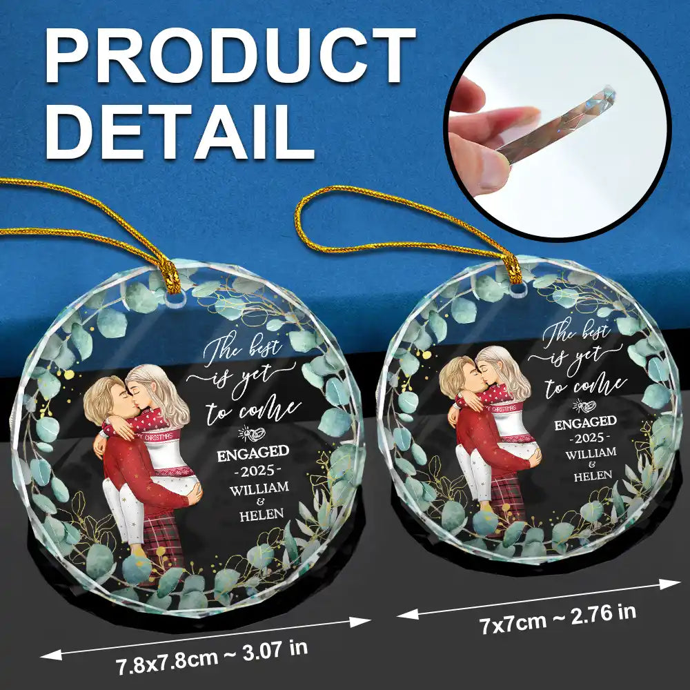 Wedding, Gift For Couples - Kissing Couple Newly Engaged The Best Is Yet To Come - Personalized Glass Ornament