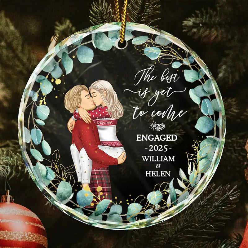Wedding, Gift For Couples - Kissing Couple Newly Engaged The Best Is Yet To Come - Personalized Glass Ornament