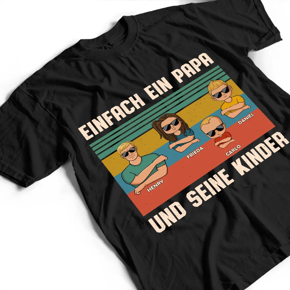 Gift For Men,Gift For Father,Happy,Dad - Children,Dad - Sons,Dad - Daughters (Young),Dad - Daughters (Adult),Non-Eng,German - Einfach Ein Papa Und Seine Mädchen - Geschenk Für Den Vater - Personalisiertes T Shirt