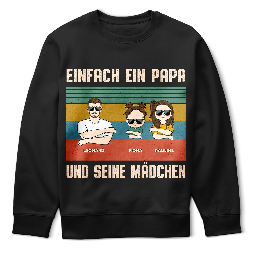 Gift For Men,Gift For Father,Happy,Dad - Children,Dad - Sons,Dad - Daughters (Young),Dad - Daughters (Adult),Non-Eng,German - Einfach Ein Papa Und Seine Mädchen - Geschenk Für Den Vater - Personalisiertes T Shirt