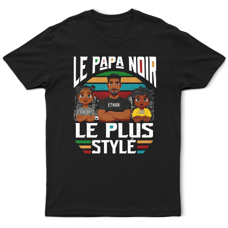 Gift For Husband,Parents,Gift For Yourself,Gift For Men,Gift For Father,Dad - Daughters (Young),Dad - Sons,Dad - Children,Afro Dad,Happy,French,Non-Eng,Vector,Proud - Le Papa Noir Le Plus Stylé - T-Shirt Personnalisé