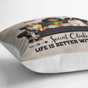 Funny,Dog Mom,Dog Lovers,Pet Lovers - Life Is Better With - Personalized Pillow
