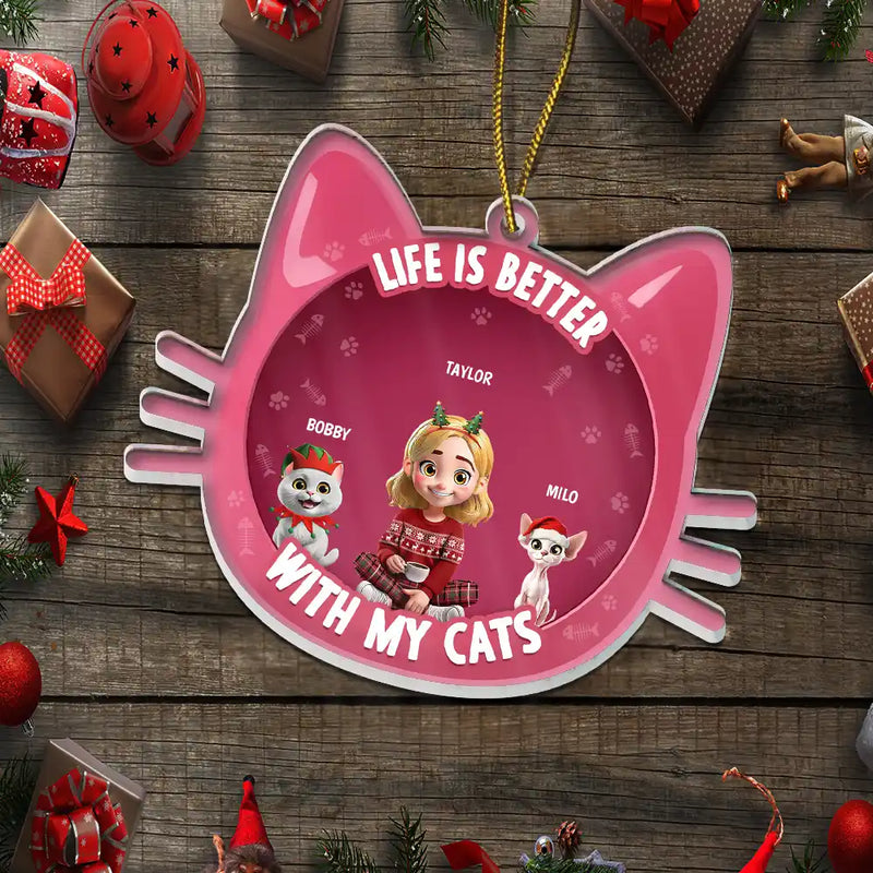 Cat Lovers,Cat Mom,Cat Dad,Gift For Women,Gift For Men,Christmas,Happy - Life Is Better With Cats 3D Effect - Personalized Custom Shaped Acrylic Ornament