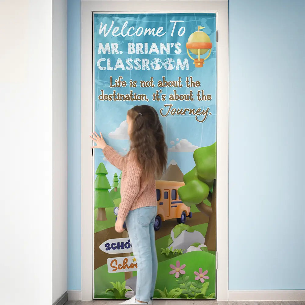 Teacher, Happy - Life Is Not A Desttination - Personalized Door Cover
